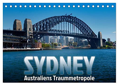 SYDNEY Australiens Traummetropole (Tischkalender 2025 DIN A5 quer), CALVENDO Monatskalender: Die bezaubernde Küstenstadt in New South Wales (CALVENDO Orte)
