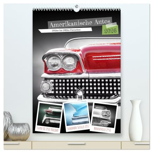Amerikanische Autos 1950er bis 1980er Favoriten (hochwertiger Premium Wandkalender 2026 DIN A2 hoch), Kunstdruck in Hochglanz: Freuen Sie sich auf ... und 1980er Jahre. (CALVENDO Mobilitaet)