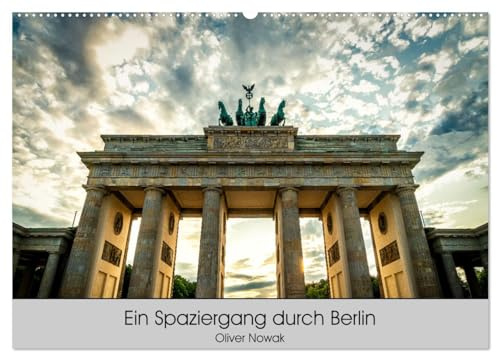 Ein Spaziergang durch Berlin (Wandkalender 2026 DIN A2 quer), CALVENDO Monatskalender: Zu Fuß von der Havel bis zum Treptower Hafen durch die deutsche Hauptstadt (CALVENDO Orte)