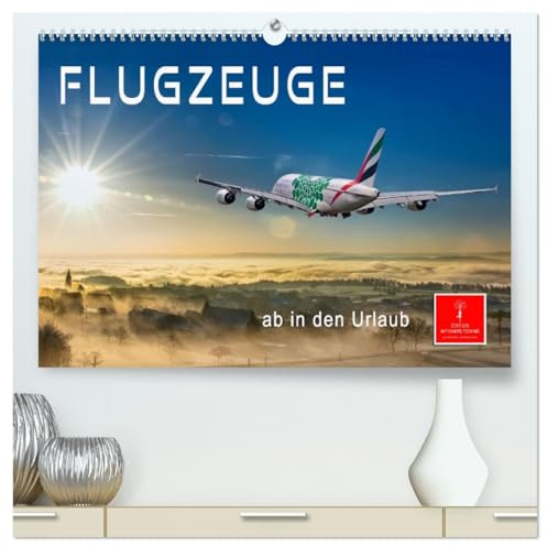 Flugzeuge - ab in den Urlaub (hochwertiger Premium Wandkalender 2026 DIN A2 quer), Kunstdruck in Hochglanz: Die unendliche Freiheit am Himmel ... Maschinen am Himmel. (CALVENDO Technologie)