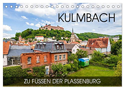 Kulmbach - zu Füßen der Plassenburg (Tischkalender 2026 DIN A5 quer), CALVENDO Monatskalender: Eine Fotoreise durch die fränkische Bierstadt (CALVENDO Orte)