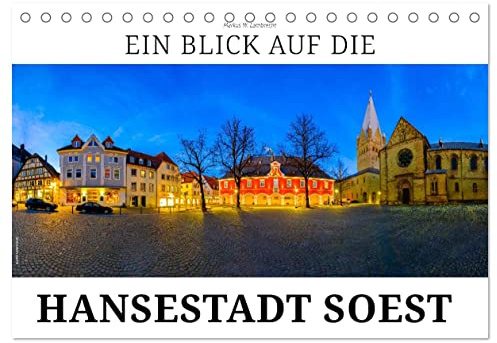 Ein Blick auf die Hansestadt Soest (Tischkalender 2026 DIN A5 quer), CALVENDO Monatskalender: Ein Spaziergang durch Soest in Westfalen (CALVENDO Orte)
