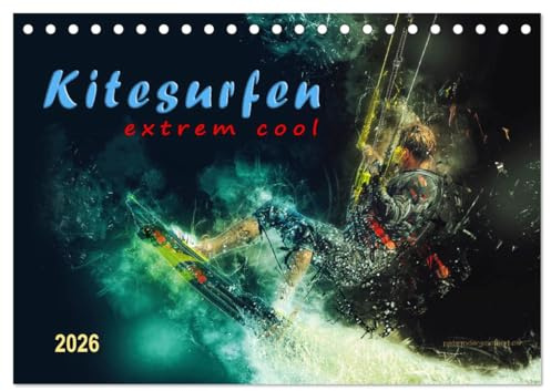 Kitesurfen extrem cool (Tischkalender 2026 DIN A5 quer), CALVENDO Monatskalender: Kitesurfing, eindrucksvolle Bilder dieses ultimativen Funsports. (CALVENDO Sport)