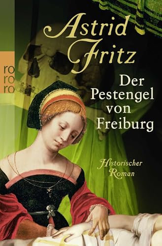Der Pestengel von Freiburg: Historischer Roman