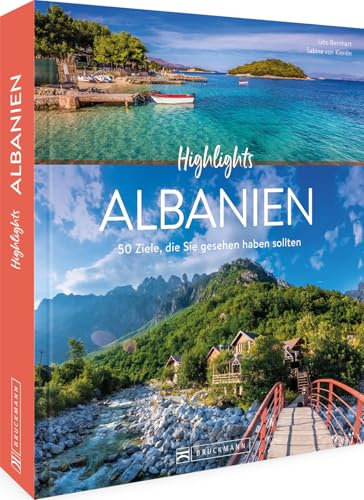 Highlights Albanien: 50 Ziele, die Sie gesehen haben sollten