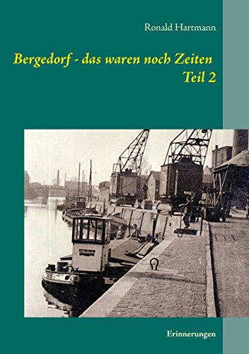 Bergedorf - das waren noch Zeiten Teil 2: Erinnerungen