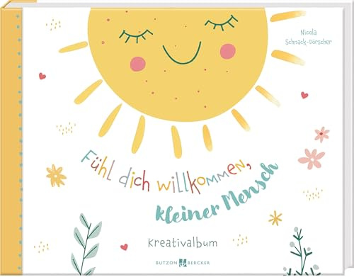 Fühl dich willkommen, kleiner Mensch: Kreativalbum (Kreativalben Scrapbooks)