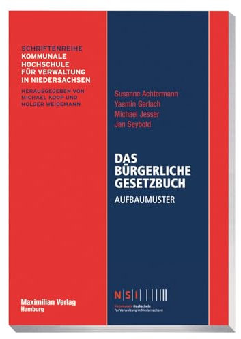 Das Bürgerliche Gesetzbuch: Aufbaumuster (NSI-Schriftenreihe)