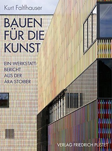 Bauen für die Kunst: Ein Werkstattbericht aus der Ära Stoiber (Bayerische Geschichte)