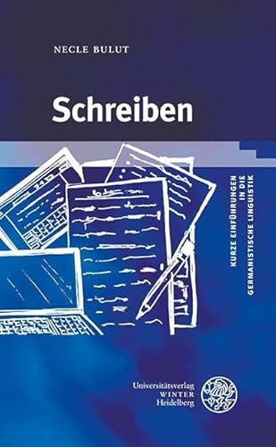 Schreiben (Kurze Einführungen in die germanistische Linguistik - KEGLI)