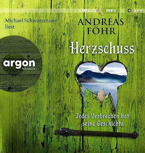 Herzschuss: Jedes Verbrechen hat seine Geschichte. Kriminalroman (Ein Wallner & Kreuthner Krimi, Band 10)