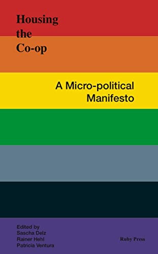 Housing the Co-op: A micro-political manifesto
