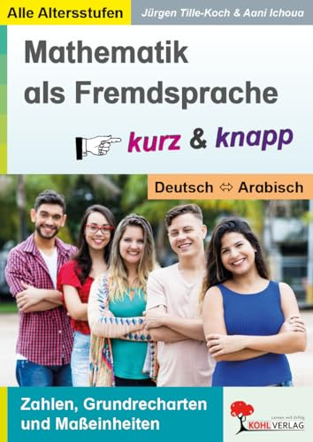 Mathematik Arabisch Deutsch Zweisprachig Förderbedarf Klasse 4 bis 13 DaZ | Grundrechenarten Maßeinheiten Geometrie Prozentrechnung Zinsrechnung ... Zahlen, Grundrechenarten & Maßeinheiten