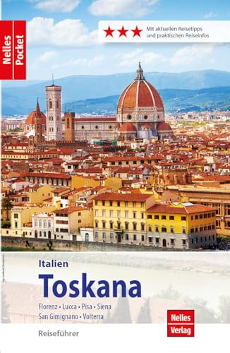 Nelles Pocket Reiseführer Toskana: Florenz, Lucca, Pisa, Siena, San Gimignano, Volterra