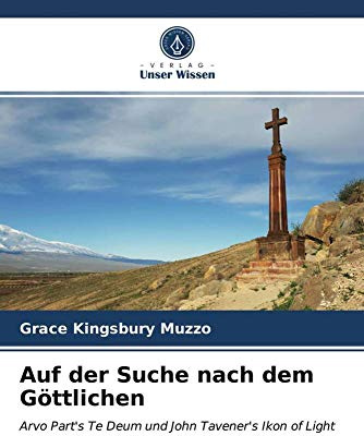 Auf der Suche nach dem Göttlichen: Arvo Part's Te Deum und John Tavener's Ikon of Light