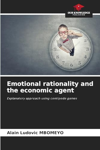 Emotional rationality and the economic agent: Explanatory approach using centipede games