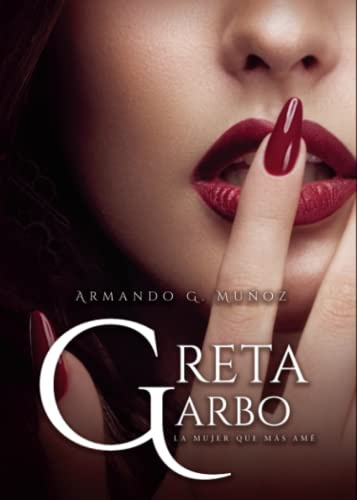 Greta Garbo, la mujer que más amé