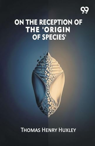 On The Reception Of The 'Origin Of Species'