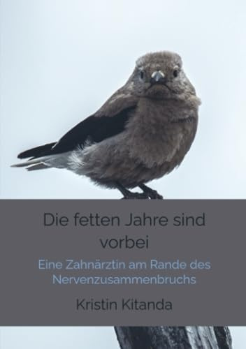Die fetten Jahre sind vorbei: Eine Zahnärztin am Rande des Nervenzusammenbruchs