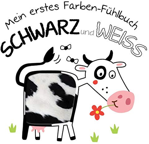 Mein erstes Farben-Fühlbuch - Schwarz und Weiß: fulhbuch Schwarz und weiss