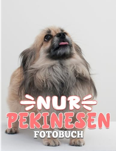 Nur Pekinesen Fotobuch: Sammlung von 40 hochwertigen und niedlichen Fotos von Hunden | Perfekte Geschenke für Kinder und Erwachsene zur Dekoration.