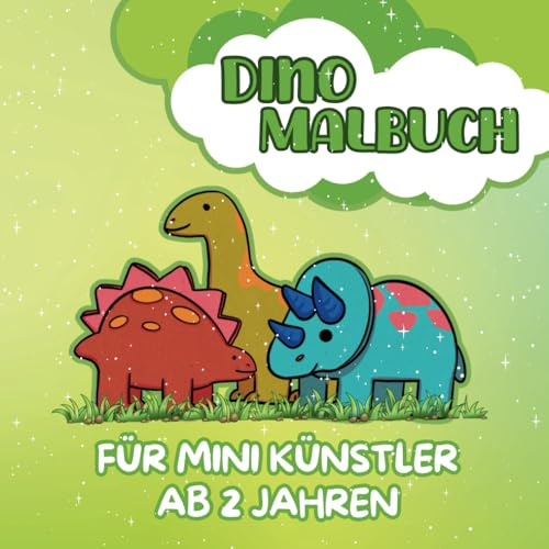 Dino-Malspaß für Mini-Künstler: Ein Abenteuer für kleine Hände ab 2 Jahren - mit 50 Malvorlagen