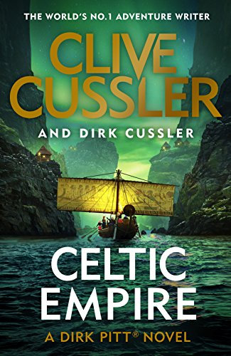Celtic Empire: Dirk Pitt #25 (The Dirk Pitt Adventures)