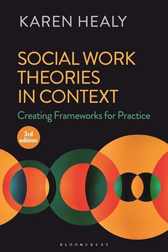 Social Work Theories in Context: Creating Frameworks for Practice