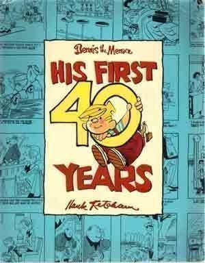Dennis the Menace: His First 40 Years: His First Forty Years