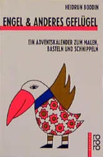 Engel & anderes Geflügel 1: Ein Adventskalender zum Malen, Basteln und Schnippeln