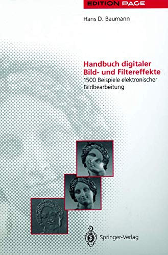 Handbuch digitaler Bild- und Filtereffekte: 1500 Beispiele Elektronischer Bildbearbeitung (Edition Page) (German Edition)