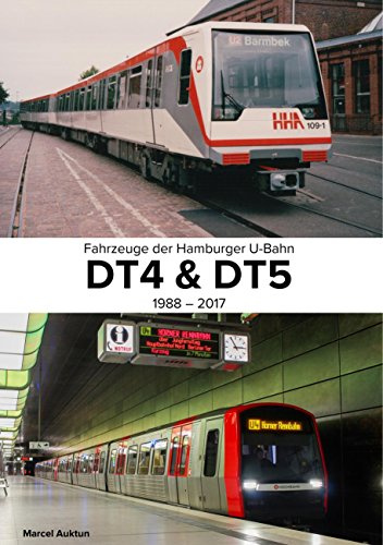 Fahrzeuge der Hamburger U-Bahn: DT4 & DT5: 1988 - 2017