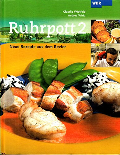Ruhrpott. Rezepte aus dem Revier: Ruhrpott 2. Neue Rezepte aus dem Revier