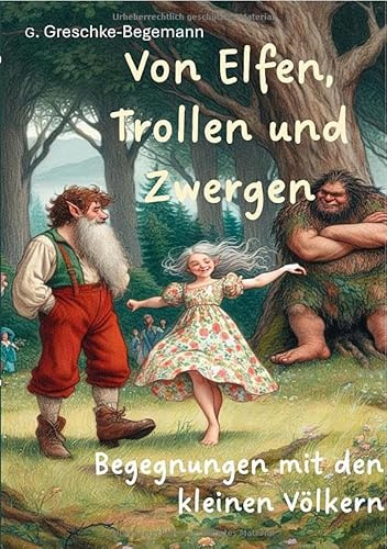 Von Elfen, Trollen und Zwergen: Begegnungen mit den kleinen Völkern