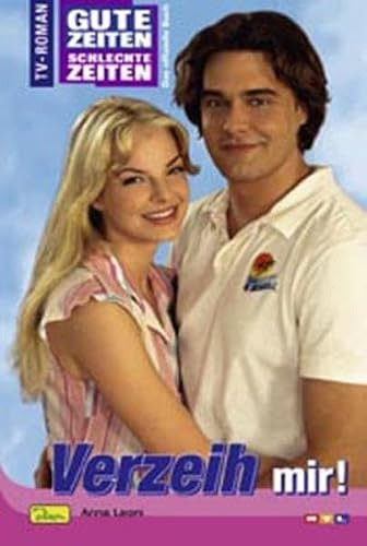 Gute Zeiten, schlechte Zeiten - TV-Roman, Band 45: Verzeih mir!