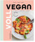 Voll vegan - Das Kochbuch: Einfach - lecker - schnell. Das Kochbuch für Veginner:innen