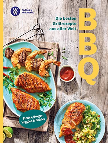 WW - BBQ: Die besten Grillrezepte aus aller Welt