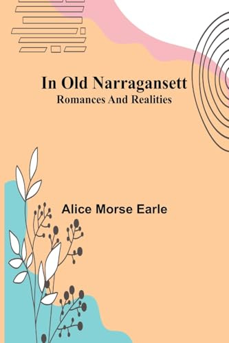 In Old Narragansett; Romances And Realities
