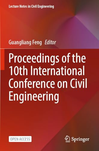 Proceedings of the 10th International Conference on Civil Engineering (Lecture Notes in Civil Engineering, 526)