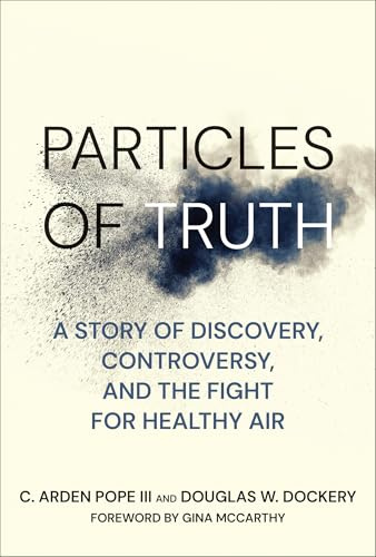 Particles of Truth: A Story of Discovery, Controversy, and the Fight for Healthy Air