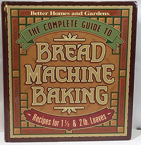 The Complete Guide to Bread Machine Baking