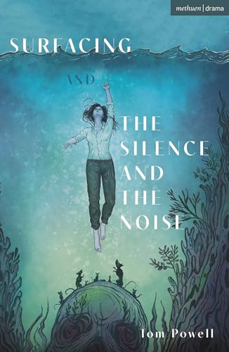 Surfacing and The Silence and the Noise (Modern Plays)