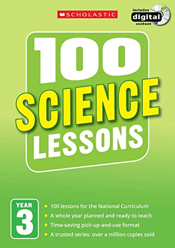 100 Science Lessons for the National Curriculum for teaching ages 7-8 (Year 3). Includes short term planning and lessons for the whole year. (100 Lessons) (100 Lessons - New Curriculum)