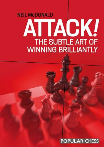 Attack!: The Subtle Art of Winning Brilliantly (Everyman Chess)