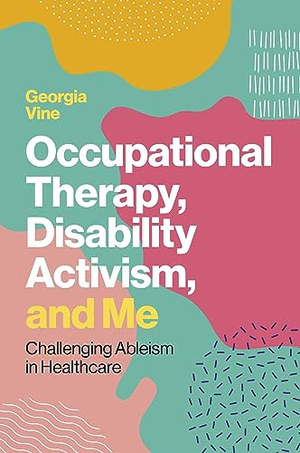 Occupational Therapy, Disability Activism, and Me