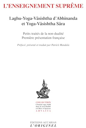 L'enseignement suprême: Laghu-Yoga-Vâsishtha d'Abhinanda et Yoga-Vâsishtha Sâra