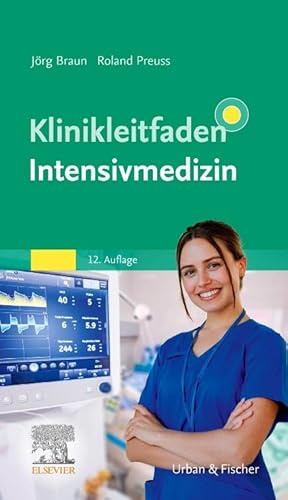 Klinikleitfaden Intensivmedizin (KLINIKLEITFADEN MEDIZIN - Urban & Fischer-Verlag)