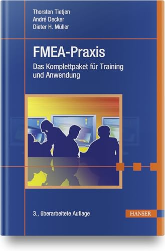 FMEA-Praxis: Das Komplettpaket für Training und Anwendung