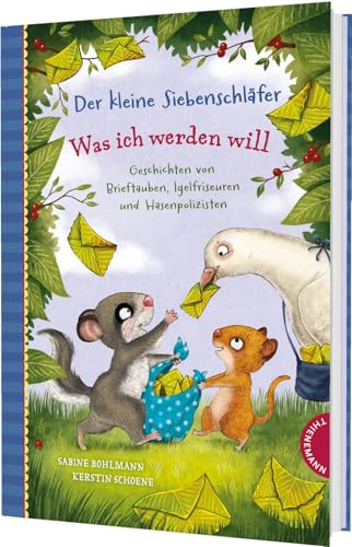 Der kleine Siebenschläfer: Was ich werden will: Geschichten von Brieftauben, Igelfriseuren und Hasenpolizisten | Vorlesebuch ab 4 Jahren