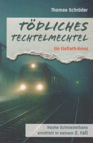 Tödliches Techtelmechtel: Ein Elsfleth-Krimi